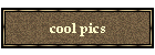 cool pics